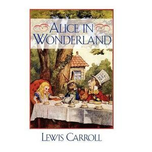 Alice in Wonderland -- Lewis Carroll